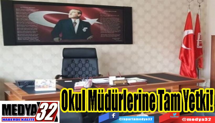 Okul Müdürlerine Tam Yetki!