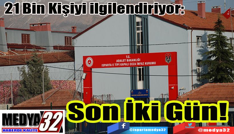 21 Bin Kişiyi ilgilendiriyor:  Son İki Gün! 