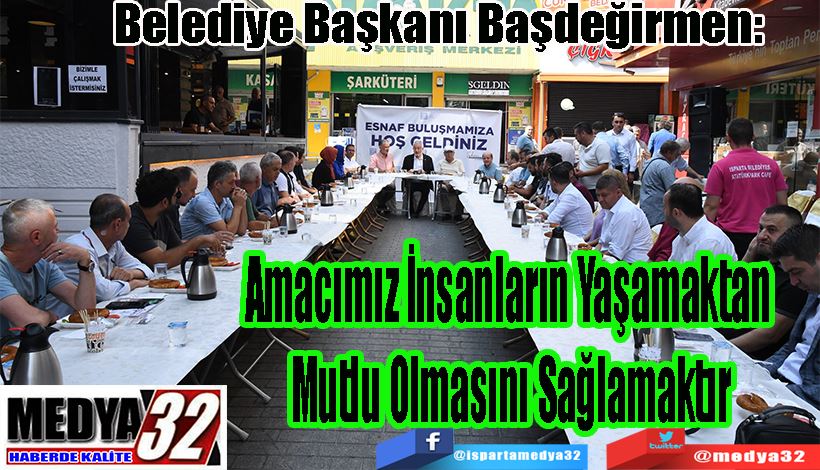 Belediye Başkanı Başdeğirmen:  Amacımız İnsanların Yaşamaktan  Mutlu Olmasını Sağlamaktır 