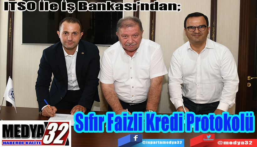 ITSO İle İş Bankası’ndan;  Sıfır Faizli Kredi Protokolü