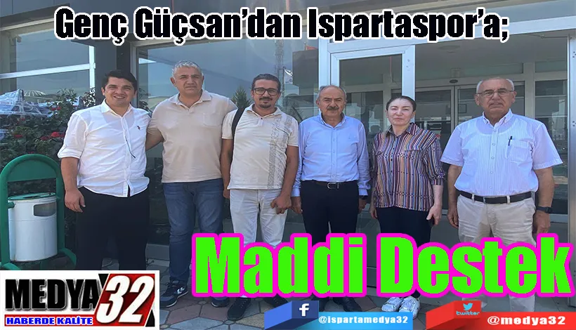 Genç Güçsan’dan Ispartaspor’a;  Maddi Destek