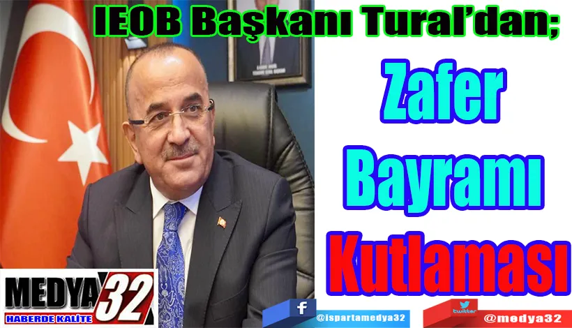 IEOB Başkanı Tural’dan;  Zafer  Bayramı  Kutlaması 