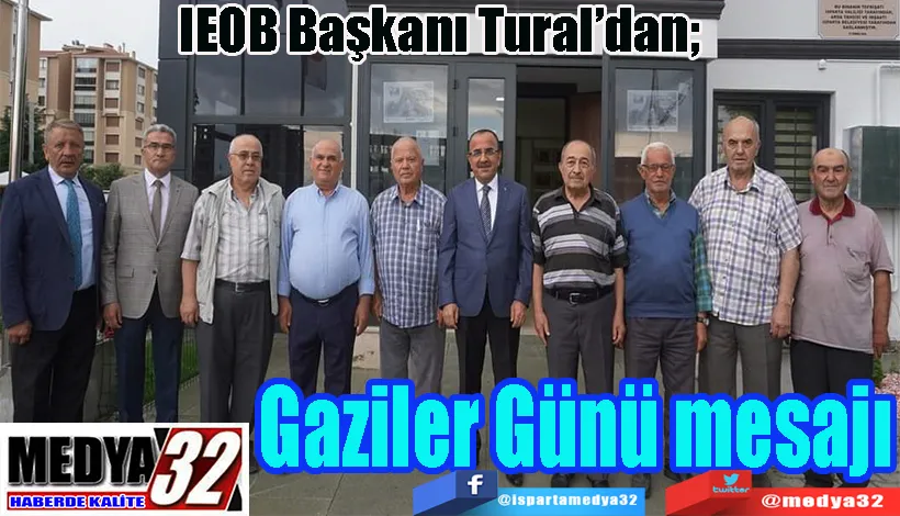  IEOB Başkanı Tural’dan;  Gaziler  Günü  Mesajı 