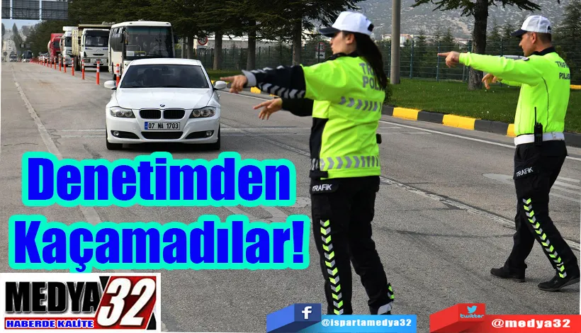 Denetimden  Kaçamadılar! 