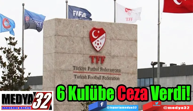 PFDK, Daha İlk Haftadan;  6 Kulübe Ceza Verdi! 