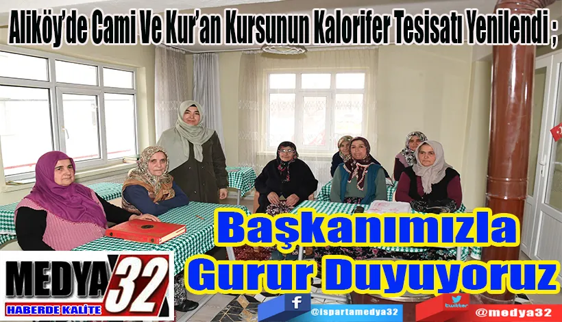 Aliköy’de Cami Ve Kur’an Kursunun Kalorifer Tesisatı Yenilendi  Başkanımızla  Gurur Duyuyoruz