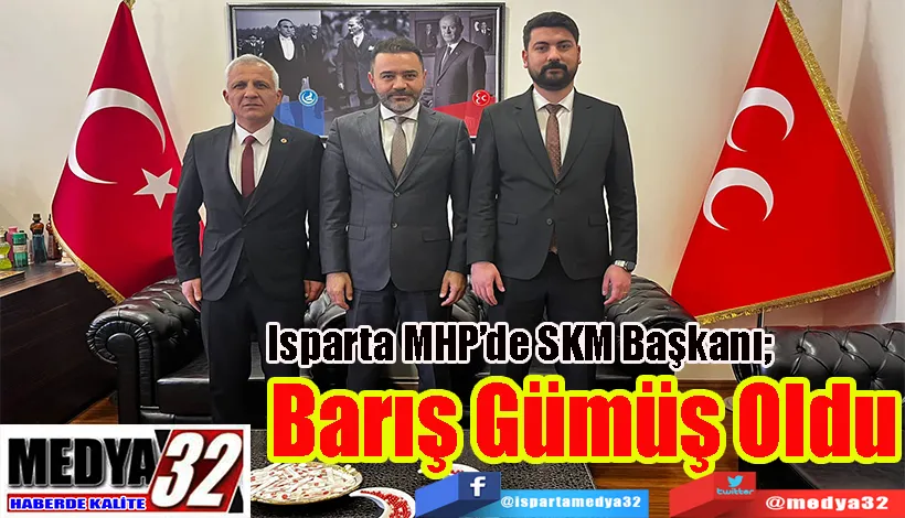 Isparta MHP’de SKM Başkanı;  Barış Gümüş Oldu