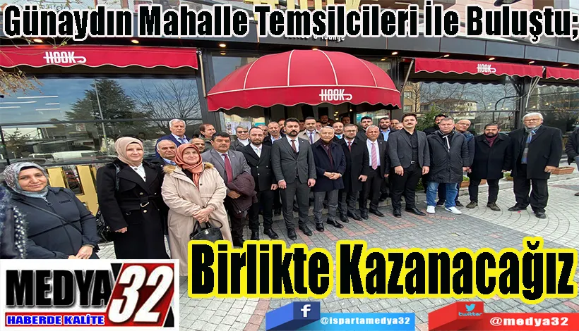 Günaydın Mahalle Temsilcileri İle Buluştu; Birlikte Kazanacağız