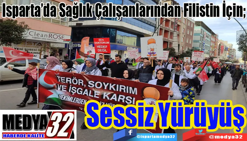 Isparta’da Sağlık Çalışanlarından Filistin İçin;  Sessiz Yürüyüş