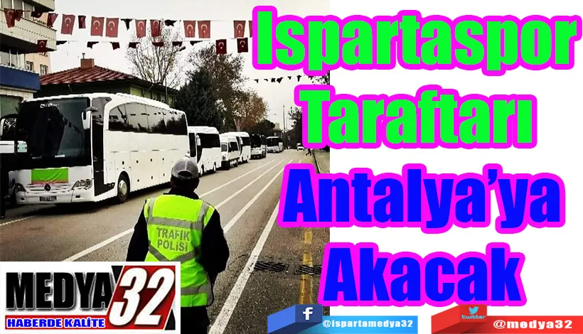 Ispartaspor Taraftarı  Antalya’ya Akacak