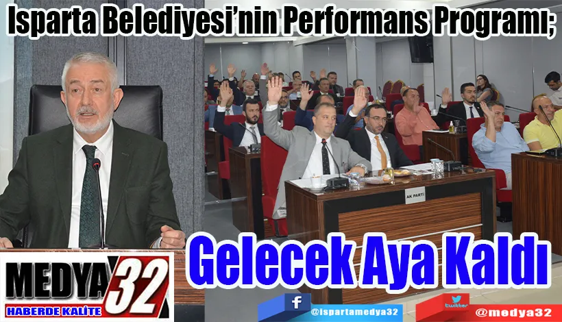 Isparta Belediyesi’nin Performans Programı;  Gelecek Aya Kaldı 