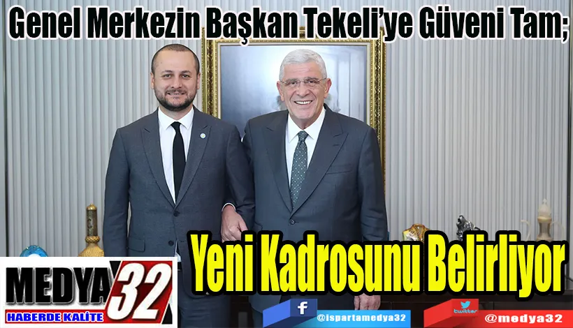 Genel Merkezin Başkan Tekeli’ye Güveni Tam!  Yeni Kadrosunu Belirliyor