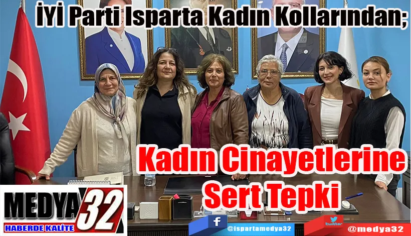 İYİ Parti Isparta Kadın Kollarından;  Kadın Cinayetlerine Sert Tepki 