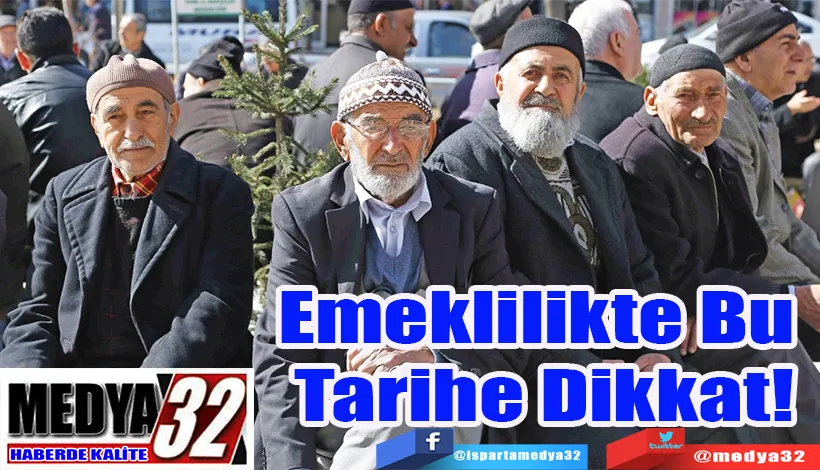 Emeklilikte Bu  Tarihe Dikkat!