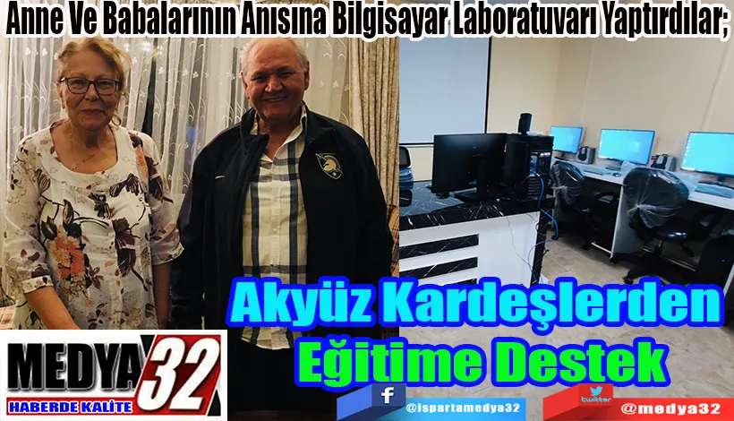 Anne Ve Babalarının Anısına Bilgisayar Laboratuvarı Yaptırdılar;  Akyüz Kardeşlerden  Eğitime Destek