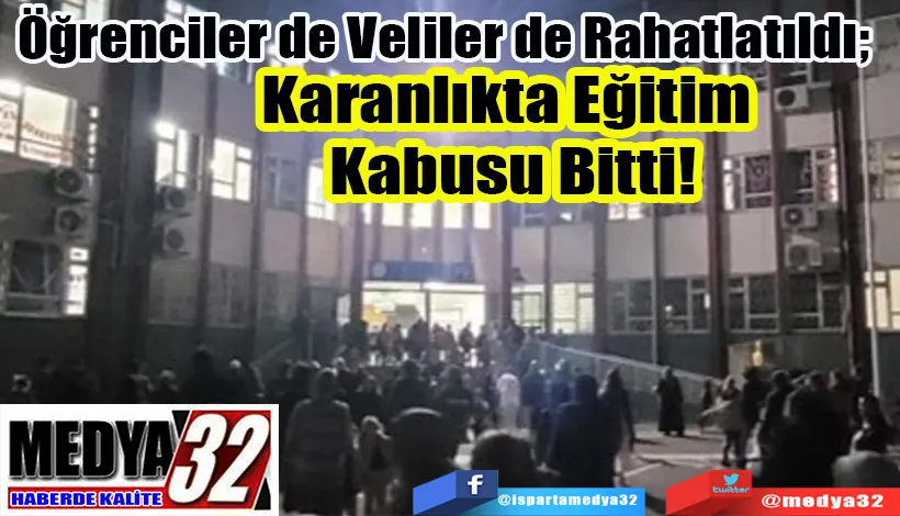 Öğrenciler de Veliler de Rahatlatıldı;  Karanlıkta Eğitim  Kabusu Bitti! 