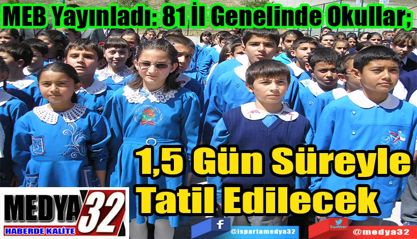 MEB Yayınladı: 81 İl Genelinde Okullar;  1,5 Gün Süreyle  Tatil Edilecek