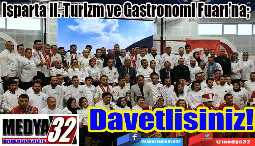 Isparta II. Turizm ve Gastronomi Fuarı’na;  Davetlisiniz!