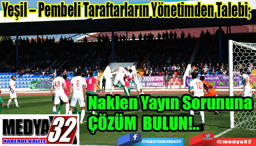 Yeşil – Pembeli Taraftarların Yönetimden Talebi;  Naklen Yayın Sorununa Çözüm Bulun! 