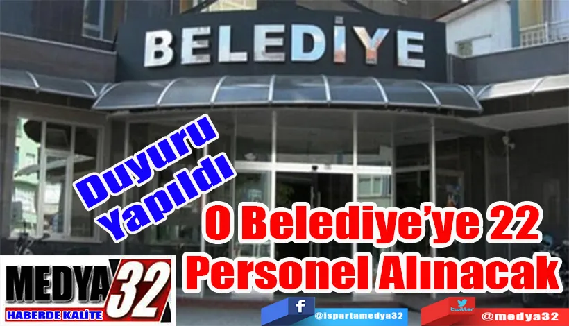 Duyuru Yapıldı  O Belediye’ye 22  Personel Alınacak 