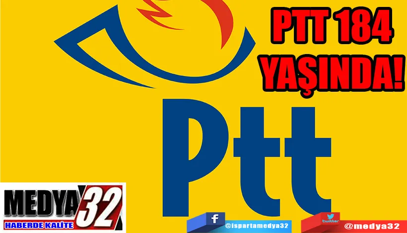 PTT, 184 YAŞINDA! 