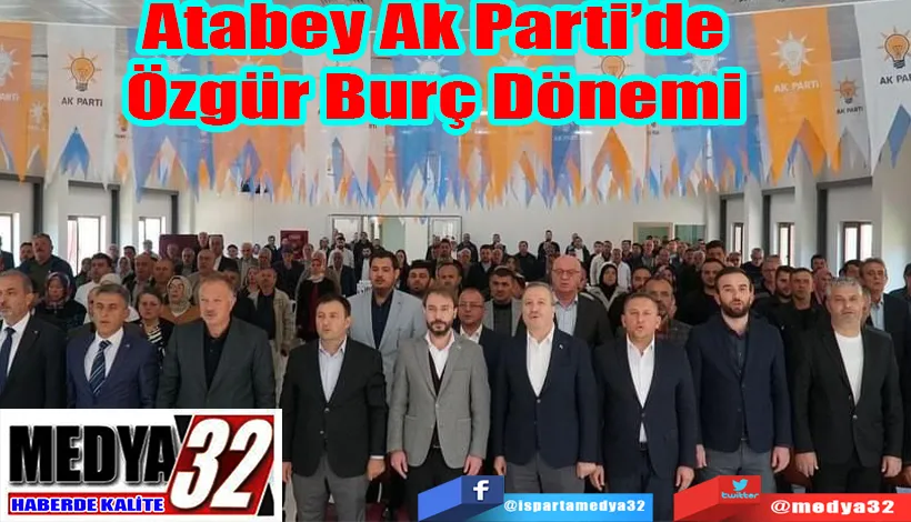 Atabey Ak Parti’de  Özgür Burç Dönemi 