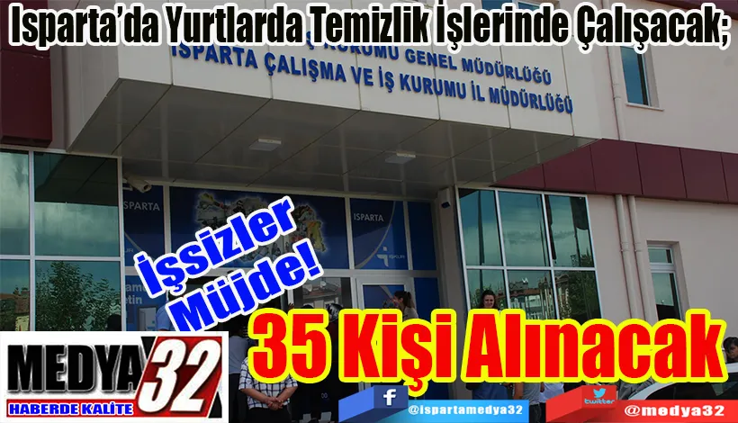 İşsizler Müjde  Isparta’da Yurtlarda Temizlik İşlerinde Çalışacak;  35 Kişi Alınacak