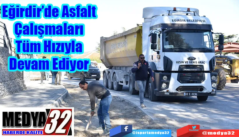 Eğirdir’de Asfalt Çalışmaları  Tüm Hızıyla Devam Ediyor 