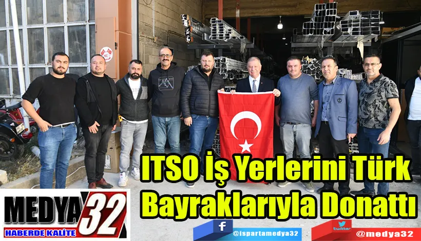 ITSO İş Yerlerini Türk  Bayraklarıyla Donattı