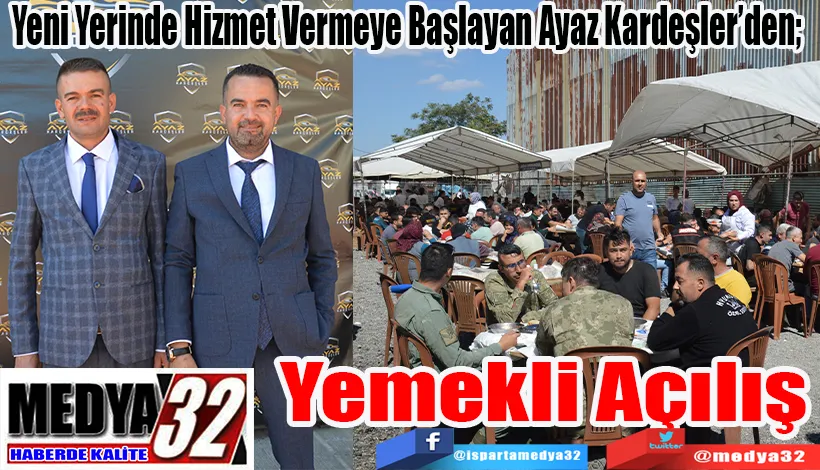 Yeni Yerinde Hizmet Vermeye Başlayan Ayaz Kardeşler’den;  Yemekli Açılış 