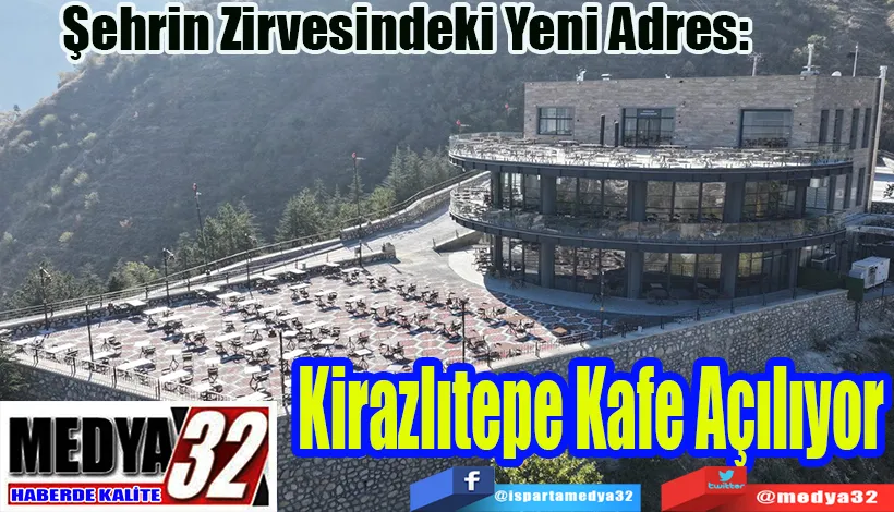 Şehrin Zirvesindeki Yeni Adres:  Kirazlıtepe Kafe Açılıyor 