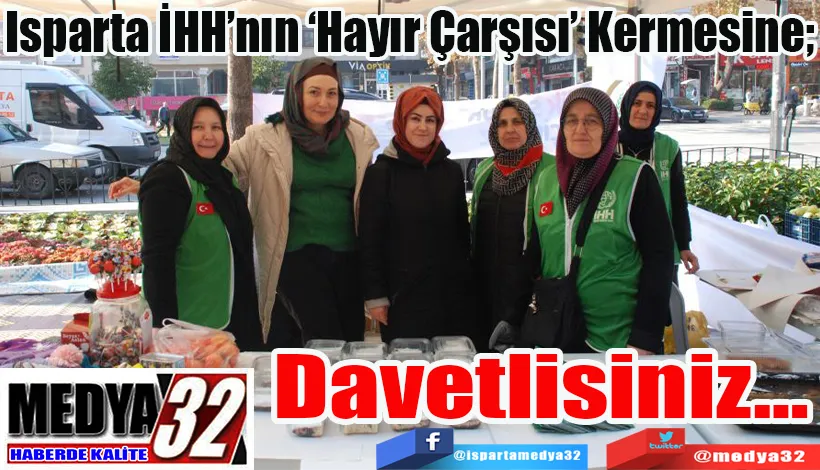 Isparta İHH’nın ‘Hayır Çarşısı’ Kermesine; Davetlisiniz…