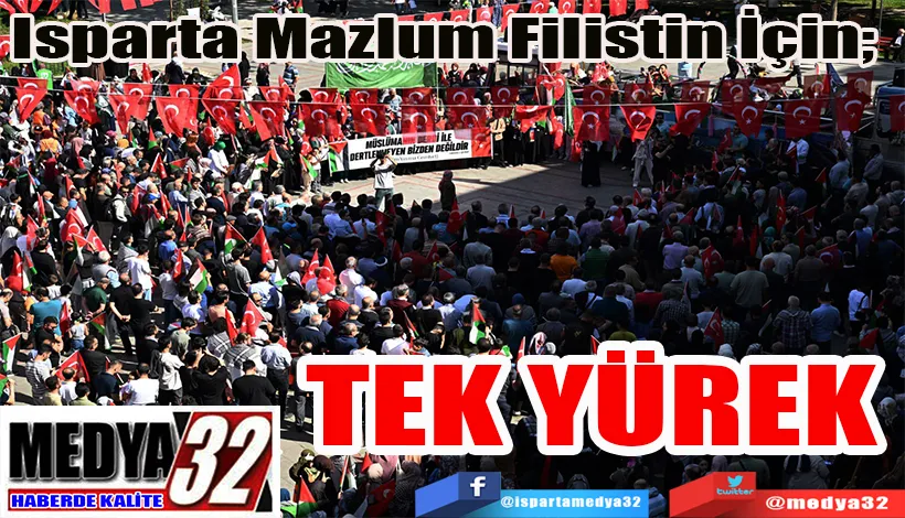  Isparta Mazlum Filistin İçin;  TEK YÜREK 