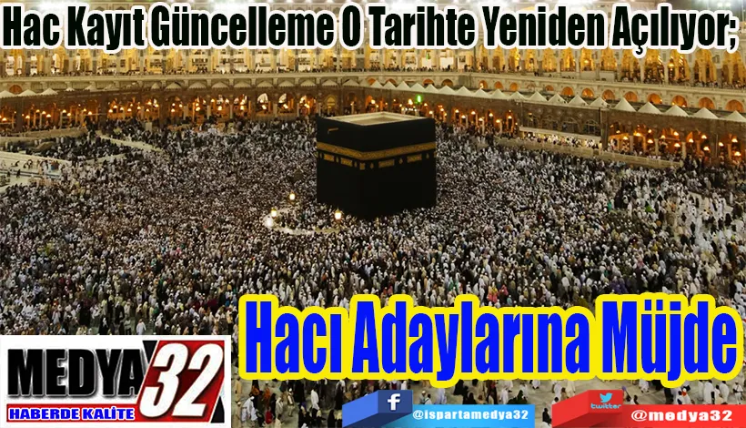 Hac Kayıt Güncelleme O Tarihte Yeniden Açılıyor Hacı Adaylarına Müjde