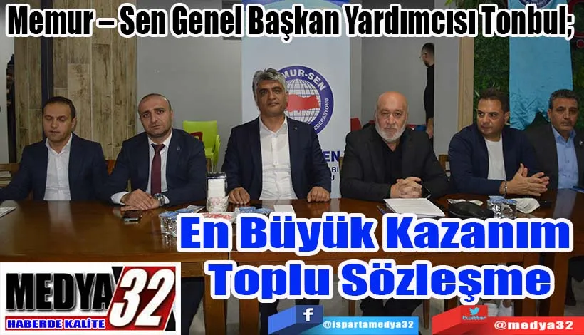 Memur – Sen Genel Başkan Yardımcısı Tonbul;  En Büyük Kazanım  Toplu Sözleşme