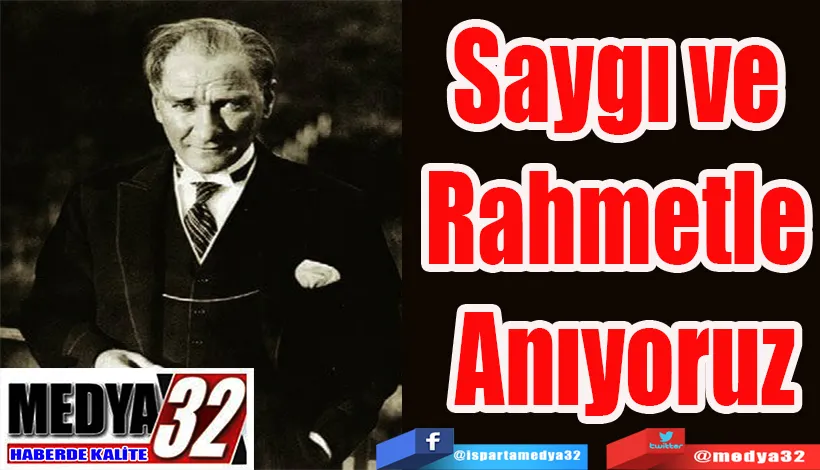 Saygı ve Rahmetle Anıyoruz