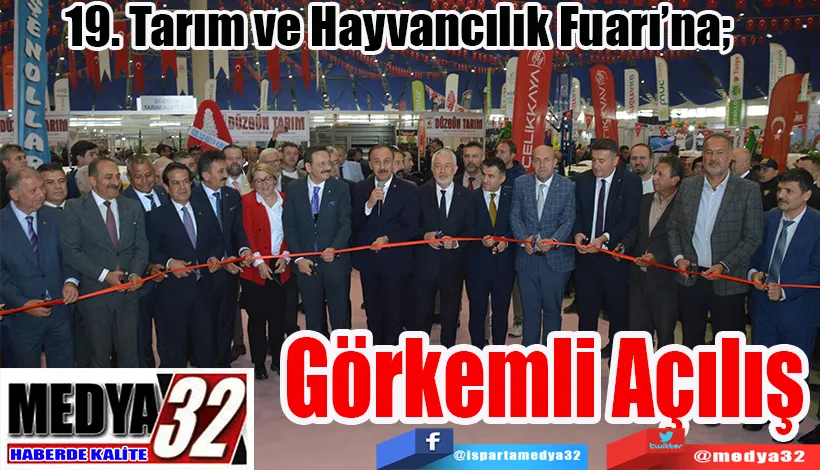 19. Tarım ve Hayvancılık Fuarı’na;  Görkemli Açılış