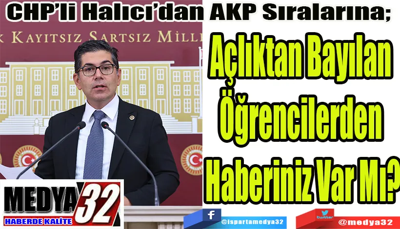 CHP’li Halıcı’dan AKP Sıralarına;   Açlıktan Bayılan Öğrencilerden  Haberiniz Var Mı?