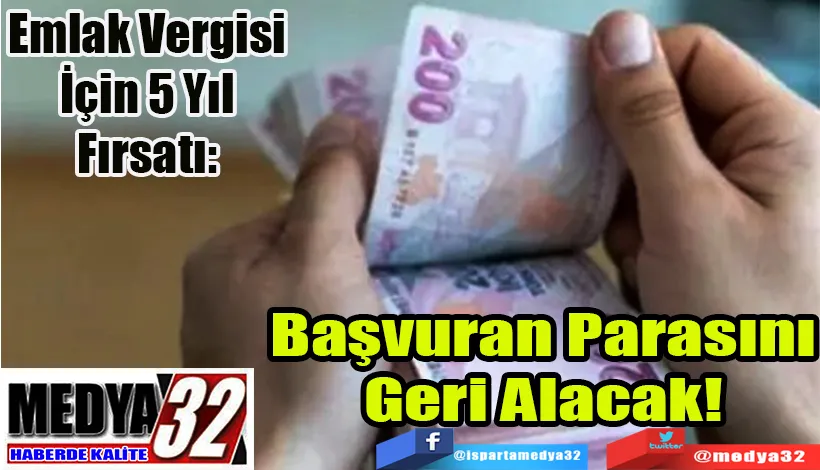 Emlak Vergisi İçin 5 Yıl Fırsatı:  Başvuran Parasını Geri Alacak!