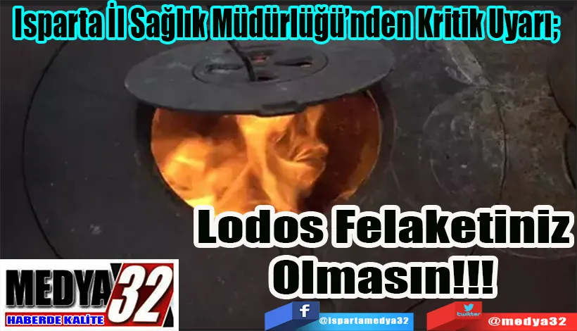 Isparta İl Sağlık Müdürlüğü’nden Kritik Uyarı;  Lodos Felaketiniz Olmasın!!! 