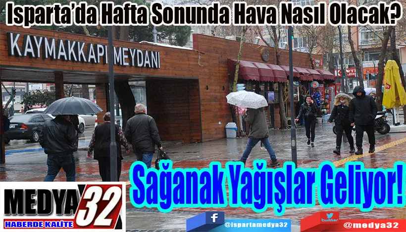 Isparta’da Hafta Sonunda Hava Nasıl Olacak?  Sağanak Yağışlar Geliyor!