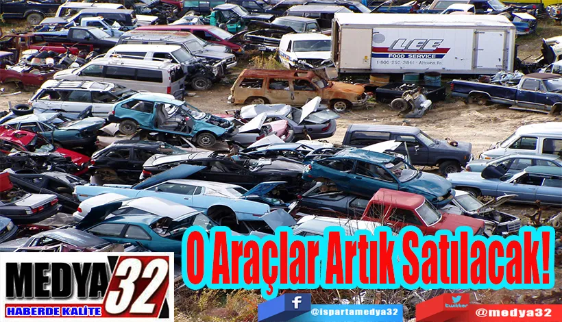 O Araçlar Artık Satılacak! 