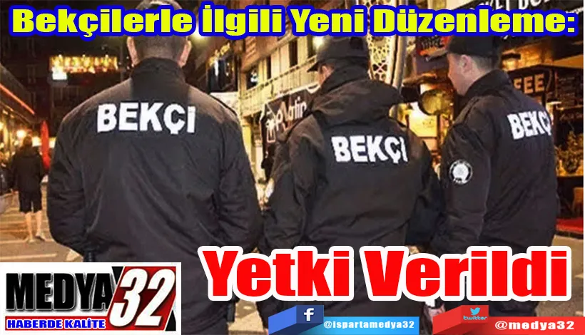 Bekçilerle İlgili Yeni Düzenleme:  Yetki Verildi