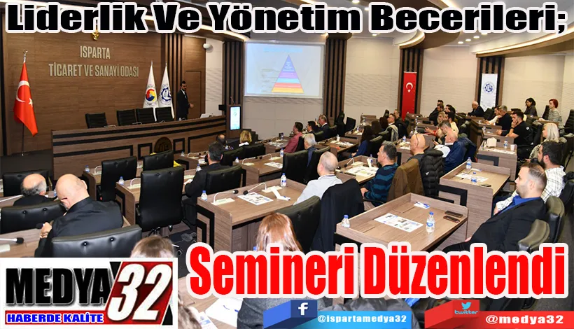 Liderlik Ve Yönetim Becerileri;  Semineri Düzenlendi