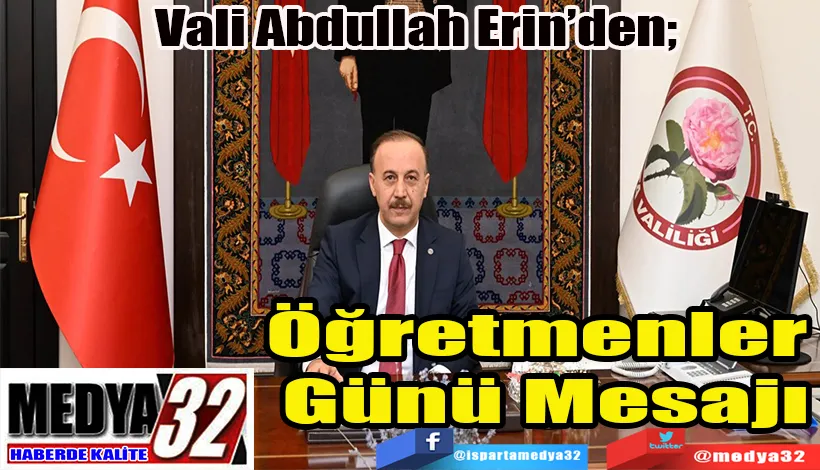   Vali Abdullah Erin’den;  Öğretmenler  Günü Mesajı 