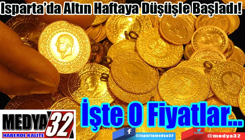 Isparta’da Altın Haftaya Düşüşle Başladı!  İşte O Fiyatlar…