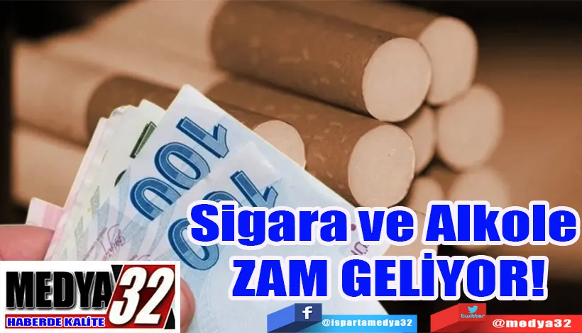 Sigara ve Alkole  ZAM GELİYOR! 