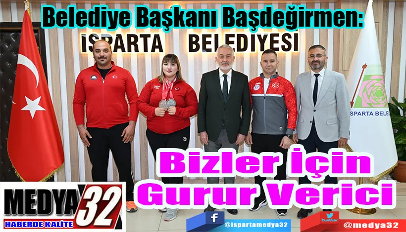 Belediye Başkanı Başdeğirmen:  Bizler İçin Gurur Verici 