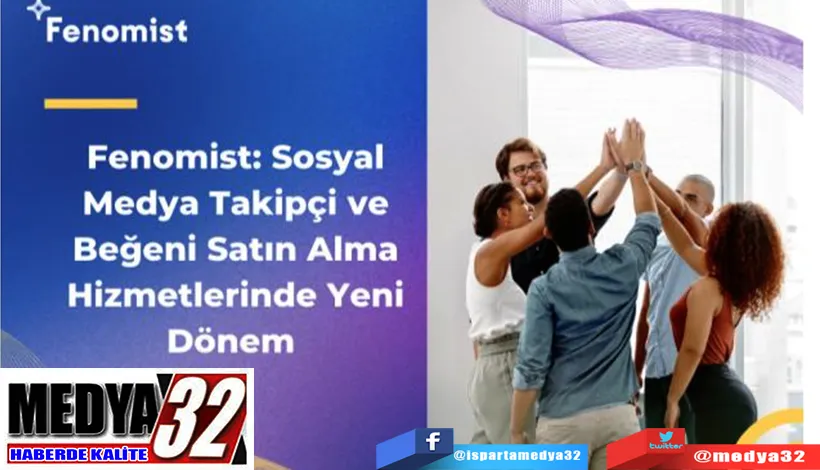 Fenomist: Sosyal Medya Takipçi ve Beğeni  Satın Alma Hizmetlerinde Yeni Dönem