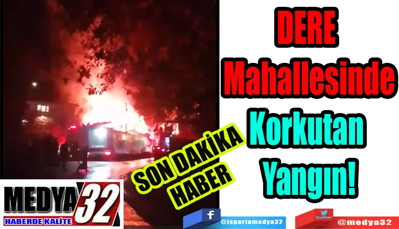 SON DAKİKA HABER  DERE  Mahallesinde Korkutan  Yangın!